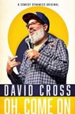 Watch David Cross: Oh Come On Letmewatchthis