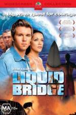 Watch Liquid Bridge Letmewatchthis