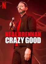 Watch Neal Brennan: Crazy Good Online Letmewatchthis