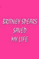 Watch Britney Spears Saved My Life Letmewatchthis