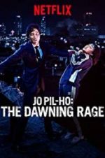 Watch Jo Pil-ho: The Dawning Rage Letmewatchthis