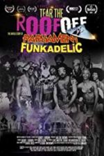 Watch Tear the Roof Off-The Untold Story of Parliament Funkadelic Letmewatchthis