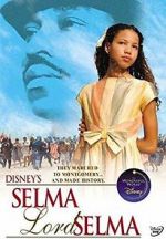 Watch Selma, Lord, Selma Letmewatchthis