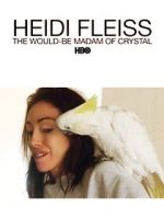 Watch Heidi Fleiss: The Would-Be Madam of Crystal Letmewatchthis