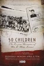 Watch 50 Children: The Rescue Mission of Mr. And Mrs. Kraus Letmewatchthis