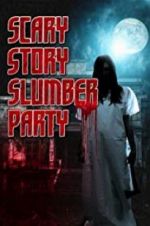 Watch Scary Story Slumber Party Letmewatchthis