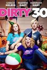 Watch Dirty 30 Letmewatchthis
