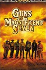 Watch Guns of the Magnificent Seven Letmewatchthis