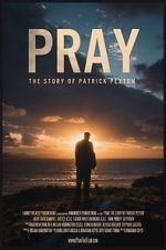 Watch Pray: The Story of Patrick Peyton Letmewatchthis