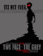 Watch Two Face: The Grey Letmewatchthis