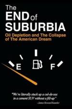 Watch The End of Suburbia Oil Depletion and the Collapse of the American Dream Letmewatchthis