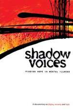 Watch Shadow Voices: Finding Hope in Mental Illness Letmewatchthis