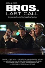 Watch BROS. Last Call Letmewatchthis
