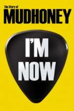 Watch I'm Now: The Story of Mudhoney Letmewatchthis