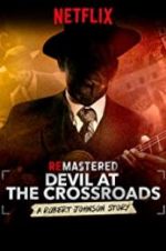 Watch ReMastered: Devil at the Crossroads Letmewatchthis