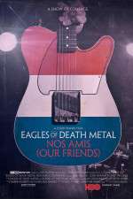 Watch Eagles of Death Metal: Nos Amis (Our Friends Letmewatchthis