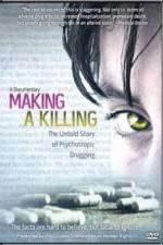 Watch Making a Killing The Untold Story of Psychotropic Drugging Letmewatchthis