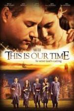 Watch This Is Our Time Letmewatchthis