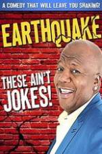 Watch Earthquake: These Ain't Jokes Letmewatchthis