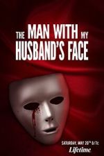 Watch The Man with My Husband\'s Face Letmewatchthis