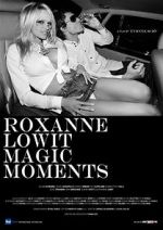 Watch Roxanne Lowit Magic Moments Letmewatchthis