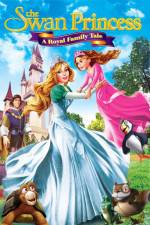 Watch The Swan Princess A Royal Family Tale Letmewatchthis