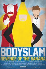 Watch Bodyslam: Revenge of the Banana! Letmewatchthis