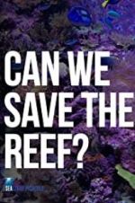 Watch Can We Save the Reef? Letmewatchthis