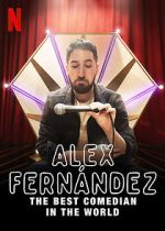 Watch Alex Fernndez: The Best Comedian in the World Letmewatchthis
