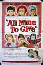 Watch All Mine to Give Letmewatchthis