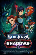 Watch Slugterra Into the Shadows Letmewatchthis