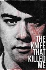 Watch The Knife That Killed Me Letmewatchthis