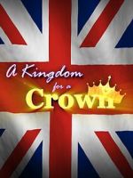 Watch A Kingdom for a Crown Letmewatchthis