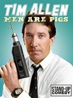 Watch Tim Allen: Men Are Pigs Letmewatchthis