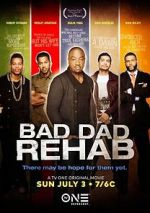 Watch Bad Dad Rehab Letmewatchthis