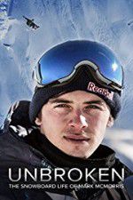 Watch Unbroken: The Snowboard Life of Mark McMorris Letmewatchthis