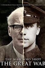Watch The Man Who Shot the Great War Letmewatchthis