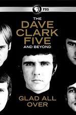 Watch Glad All Over: The Dave Clark Five and Beyond Letmewatchthis