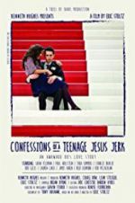 Watch Confessions of a Teenage Jesus Jerk Letmewatchthis