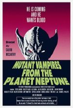 Watch Mutant Vampires from the Planet Neptune Letmewatchthis