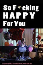 Watch So F***ing Happy for You Letmewatchthis