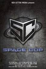 Watch Space Cop Letmewatchthis