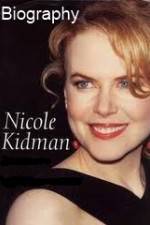 Watch Biography - Nicole Kidman Letmewatchthis