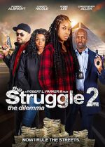 Watch The Struggle II: The Delimma Letmewatchthis