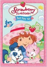 Watch Strawberry Shortcake: Best Pets Yet Letmewatchthis