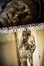 Watch 4,000-Year-Old Cold Case: The Body in the Bog Letmewatchthis