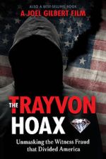 Watch The Trayvon Hoax: Unmasking the Witness Fraud that Divided America Letmewatchthis