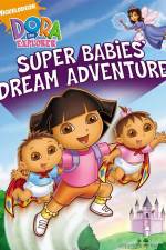 Watch Dora The Explorer: Super Babies' Dream Adventure Letmewatchthis