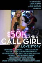 Watch $50K and a Call Girl: A Love Story Letmewatchthis