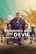 Watch Running with the Devil: The Wild World of John McAfee Letmewatchthis